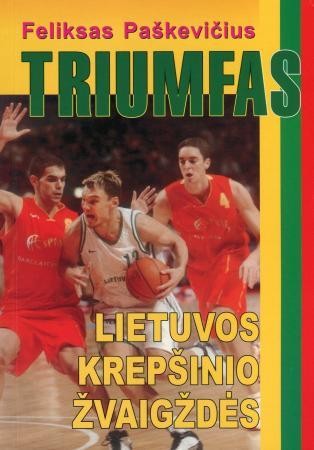 Rely on this maternal Triumfas: Lietuvos krepšinio žvaigždės | Knygos.lt