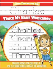 Charlee Letter Tracing for Kids Trace my Name Workbook