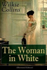 The Woman in White (Illustrated Edition)