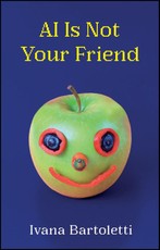 AI Is Not Your Friend