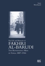 The Life and Memoirs of Fakhri Al-Barudi