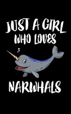 Just A Girl Who Loves Narwhals