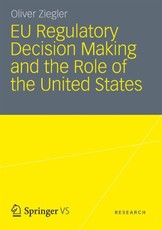 EU Regulatory Decision Making and the Role of the United States