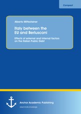 Italy between the EU and Berlusconi: Effects of external and internal factors on the Italian Public Debt
