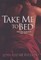 Take Me to Bed