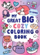 My Great Big Cozy Coloring Book (a Jumbo-Sized Coloring and Sticker Book for All Ages)