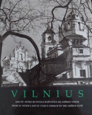 Vilnius nuo Šv. Petro ir Povilo bažnyčios iki Aušros vartų