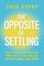 The Opposite of Settling