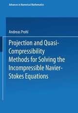 Projection and Quasi-Compressibility Methods for Solving the Incompressible Navier-Stokes Equations