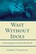 Wait Without Idols