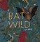 Bat Wild