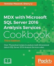 MDX with Microsoft SQL Server 2016 Analysis Services Cookbook - Third Edition