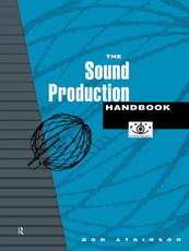 Atkinson, D: Sound Production Handbook