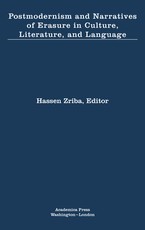 Postmodernism and Narratives of Erasure in Culture, Literature, and Language