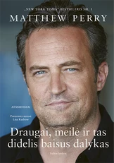 Draugai, meilė ir tas didelis baisus dalykas