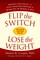 Flip the Switch, Lose the Weight
