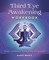 Third Eye Awakening Workbook