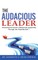 The Audacious Leader