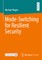 Mode-Switching for Resilient Security