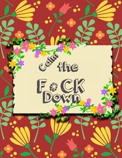 Calm the F * ck Down