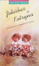 Jokūbas ir Kotryna. Istorijėlės skaitymui, žaidimams ir susimąstymui