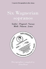 Six Wagnerian Sopranos. 6 Discographies. Frieda Leider, Kirsten Flagstad, Astrid Varnay, Martha MÃ¶dl (Modl), Birgit Nilsson, Gwyneth Jones. [1994].