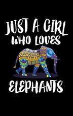 Just A Girl Who Loves Elephants
