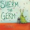 Sherm the Germ