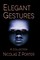 Elegant Gestures: A Collection