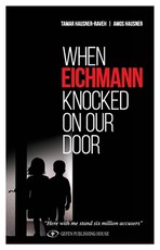 When Eichmann Knocked on Our Door