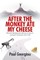 After The Monkey Ate My Cheese