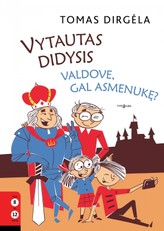 Vytautas Didysis. Valdove, gal asmenukę?