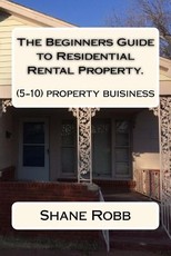 The Beginners Guide to Residential Rental Property.