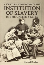 A Scriptural Examination of the Institute of Slavery in the United States