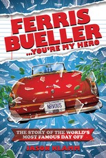 Ferris Bueller...You're My Hero