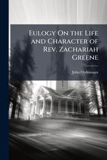Eulogy On the Life and Character of Rev. Zachariah Greene