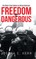 Freedom is Dangerous