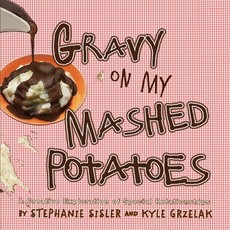 Gravy On My Mashed Potatoes