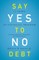 Say Yes to No Debt