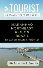 Greater Than a Tourist-MaranhÃ£o Northeast Region Brazil