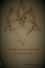 If I Walked Through Hell, Would You Remember Me?