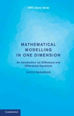 Mathematical Modelling in One Dimension