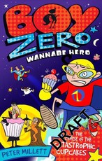 Boy Zero Wannabe Hero: The Curse of the Catastrophic Cupcakes