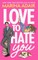 Love to Hate You