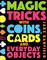 Magic tricks with coins, cards and everyday objects