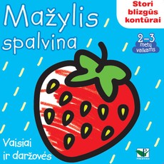Mažylis spalvina. Stori blizgūs kontūrai. Vaisiai ir daržovės. 2-3 metų vaikams