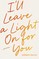I'll Leave a Light On for You