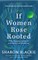 If Women Rose Rooted