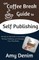 The Coffee Break Guide to Self Publishing