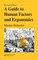 A Guide to Human Factors and Ergonomics